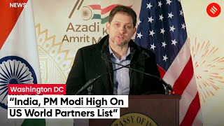 “India, PM Modi High On US World Partners List” :US Deputy NSA Jon Finer On US Partners In The World