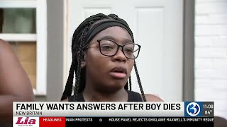 Family wants answers after boy dies in New Britain