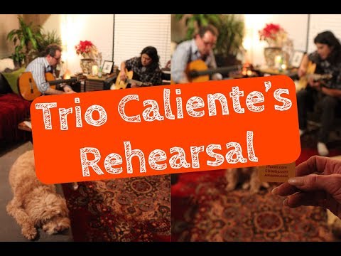 Trio Caliente's Rehearsal
