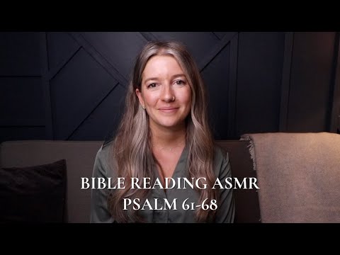 Bible Reading ASMR - Psalm 61-68