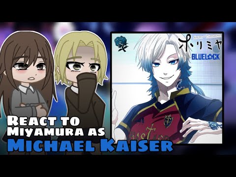 Horimiya React to Miyamura as Michael Kaiser | Blue Lock | Gacha React