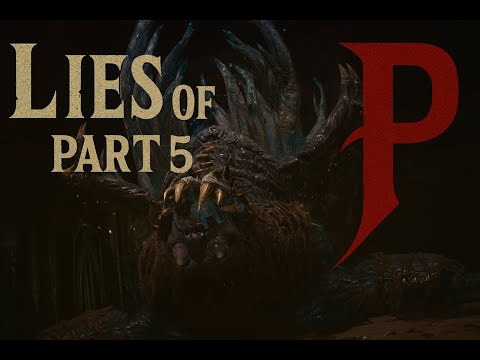 Lies of P - Part 5 "Death"