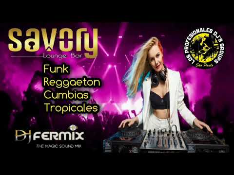 Mega Bailable By Savory Lounge Bar ( DJ FERMIX The Magic Sound Mix)