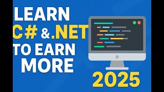Master C# & .NET in 2025 – Step-by-Step Guide to Boost Your Career & Income