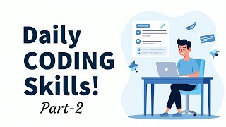 Everyday Programming Skills You Need to Know as a Beginner | Daily Coding Practice for Beginners
