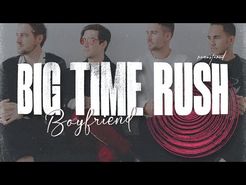 Big Time Rush - Boyfriend (2024 Remastered)