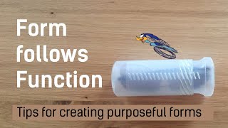 FORM FOLLOWS FUNCTION | TIPS FOR CREATING PURPOSEFUL FORMS