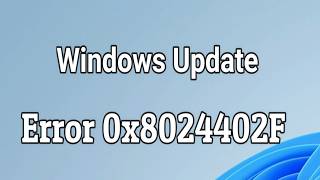 Windows Update error 0x8024402F Fix