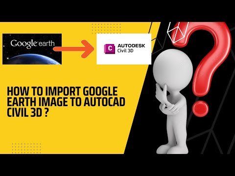 How do I import an image from Google Earth to AutoCAD/Civil 3d?
