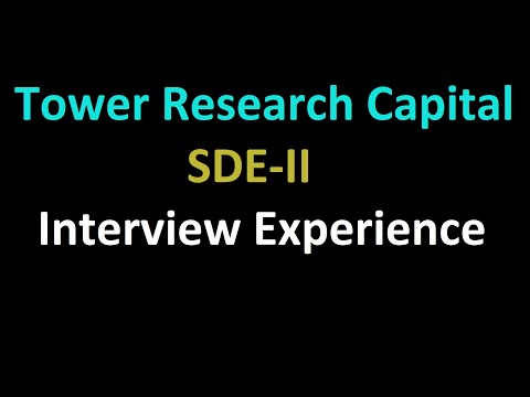 Tower Research Capital Interview Experience | SDE-II