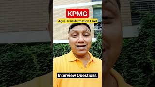 KPMG Agile Transformation Lead interview questions I scrum master interview question