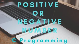 C Program to Check whether given number is Positive or Negative | Codeinfinity