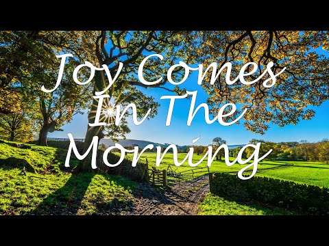Joy Comes In The Morning