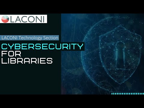 LACONI Technology Section: Cybersecurity for Libraries