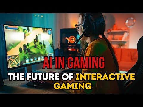 AI in Gaming: The Future of Interactive Gaming