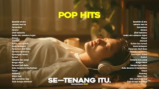 Pop Hits Indonesia 2025 —  Chill, Adem & Enak Didengar Saat Santai 🍃 | Playlist by Valovadinata 🤍🎧