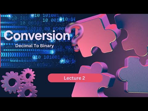 Decimal to binary conversion!!.. lecture 2