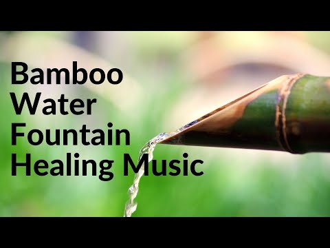 Bamboo Water Fountain Healing Music