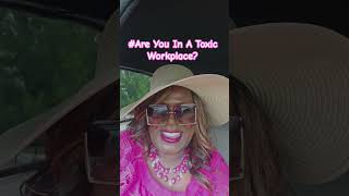 #adviceoftheday, #toxic, #workplaceissues, #managementeducation, #likeandsubscribe, #adviceforwomen