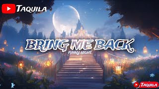 DJ BRING ME BACK - FUNKY NIGHT [Lyrics] || Taquila