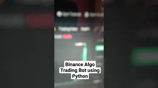 Binance algo trading bot using python #bitcoin #shorts #binance #usdt #crypto