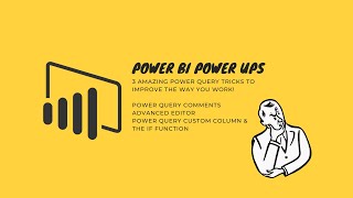 3 Great Power Query Tips! Improve Your Power BI Experience! Comments | If Statements
