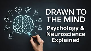 Drawn to the Mind - Psychology and Neuroscience explained