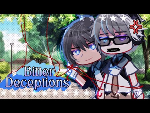 ★ Bitter deceptions ★ gcmm ★ [1/8] (It's gay)