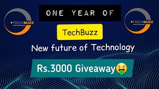 The new future of Technology - TechBuzz 🔥🔥| Rs.3000 Giveaway🤑 |1 year of TechBuzz🎉