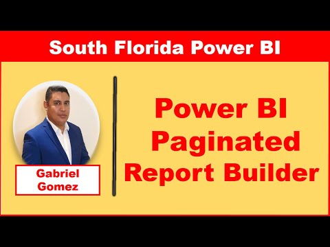 Creating Paginated Reports with Power BI Report Builder by Gabriel Gomez