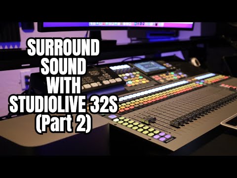 Mixing Surround Sound with PreSonus StudioLive 32S (Part 2)