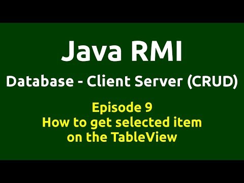 Ep 9 - Java RMI - Database - CRUD - How to get selected item on the TableView
