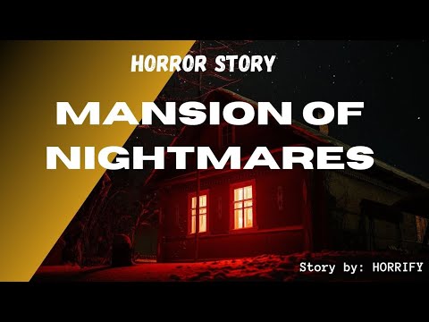 Mansion of Nightmares | Scary Stories | Horrify