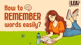 English Podcast For Learning English | How to Remember Words Easily | English Leap Podcast
