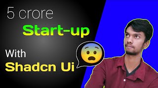Build a ₹5 Crore Startup Using Shadcn UI – Divyam’s Blueprint for Web Dev