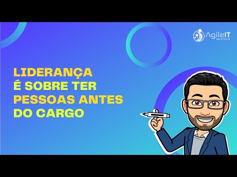 Liderança é sobre ter pessoas antes do cargo - Pílula Ágil #50
