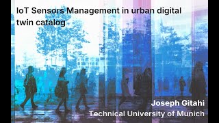 Joseph Gitahi - IoT Sensors Management in urban digital twin catalog