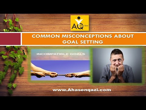 COMMON MISCONCEPTIONS ABOUT GOAL SETTING | Ahsen Qazi