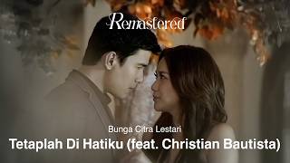 Bunga Citra Lestari & Christian Bautista - Tetaplah Di Hatiku | Official 4K Remastered Video