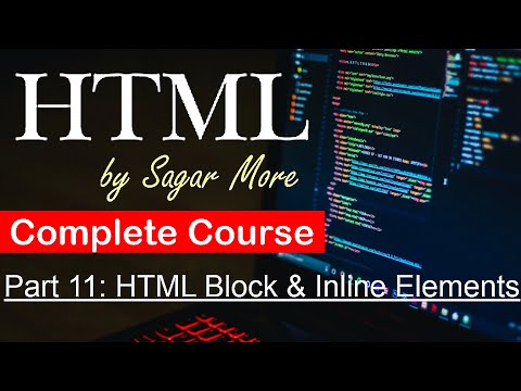 Part 11: HTML Block & Inline Elements | Complete Course