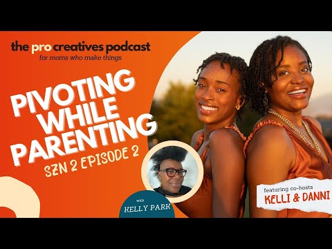 Pivoting While Parenting with Director & Producer Kelly Park