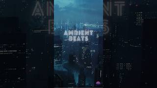 Ambient Beats City: Lofi jazz & rainfall for deep focus 🌧️🏙️. #ambientbeats #lofi #ambientmusic