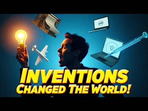 The Greatest Inventions That Transformed Humanity Forever!