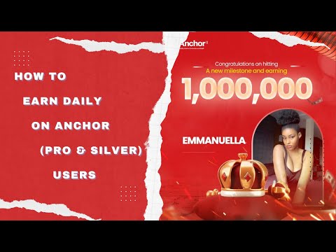 HOW TO EARN DAILY ON ANCHOR (PRO & SILVER) USERS