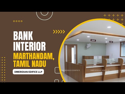 BANK INTERIOR | MARTHANDAM | TAMIL NADU | DMERIDIAN EDIFICE LLP | +91 9633717537 | 9387873939