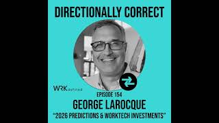 #154 - George LaRocque - 2026 Predictions, WorkTech Investments, & Follow the Money