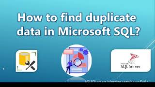 How to find duplicate data in Microsoft SQL Table?  | Important MS SQL Server Interview Questions