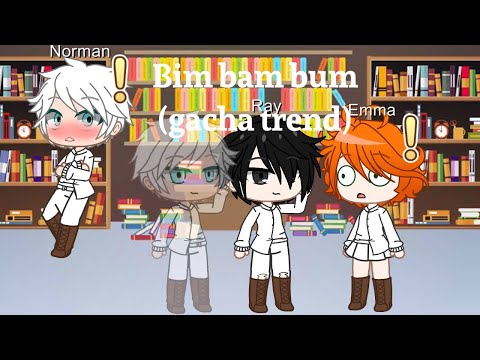 Bim bam bum||Gacha trend/meme||The Promised Neverland(Norray)(AU)