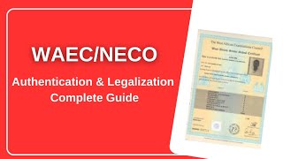 How to Authenticate and Legalize WAEC, NECO & SSCE Certificates for  Abroad Study