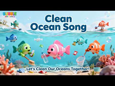 🌊 Clean Ocean Song for Kids | Learn how to Keep the Sea Safe | Bubble Kids Safety Rhymes
